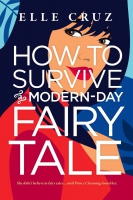 Jacket Image For: How to Survive a Modern-Day Fairy Tale